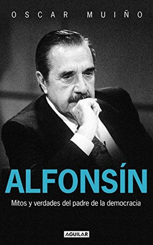 ALFONSIN.. | Oscar  Muiño