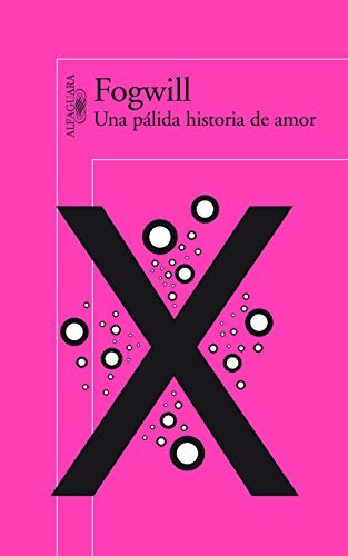 UNA PALIDA HISTORIA DE AMOR.. | Rodolfo Fogwill