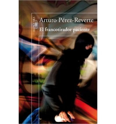 EL FRANCOTIRADOR PACIENTE OFERTA  | Arturo Perez-Reverte
