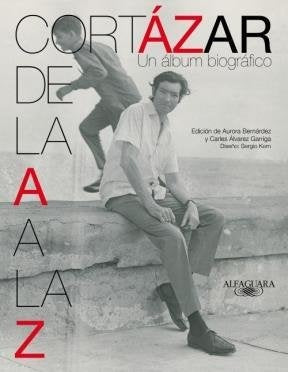 CORTAZAR DE LA A A LA Z.. | JULIO CORTÁZAR