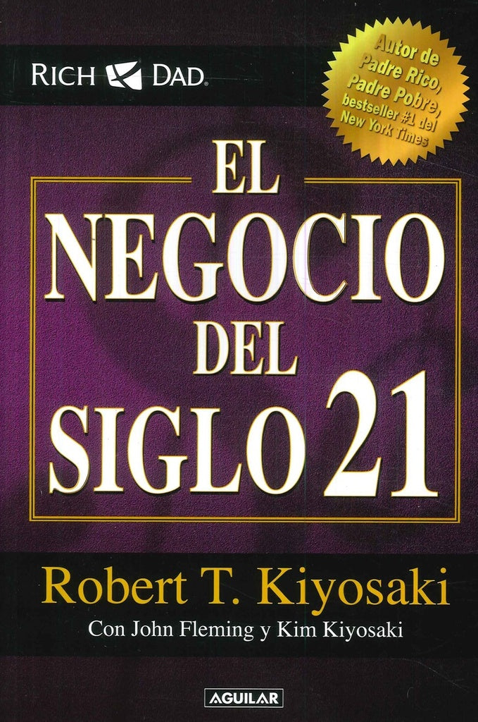 el negocio del siglo 21 | RobertT. Kiyosaki