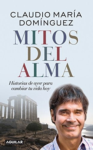 MITOS DEL ALMA.. | Claudio María Domínguez