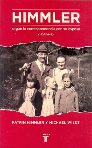 Himmler según la correspondencia con su esposa | Katrin  Himmler
