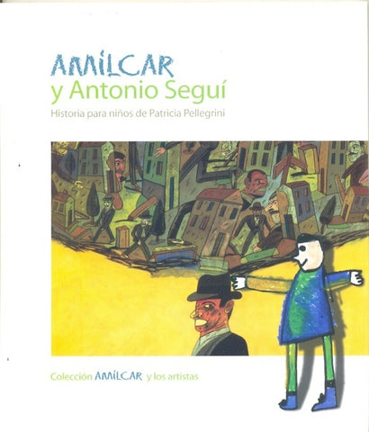 Amílcar y Antonio Seguí | Pellegrini, Boetto, otros