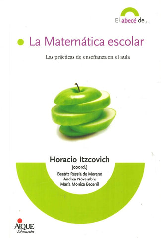 LA MATEMÁTICA ESCOLAR.. | Itzcovich, Gvirtz, Moreno, Novembre, Becerril