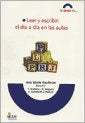 LEER Y ESCRIBIR: EL DIA A DIA EN LAS AULAS | Kaufman, Gvirtz, Wuthenau, Marguery, Zaidenband, M