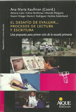 EL DESAFIO DE EVALUAR... EL PROCESO DE LECTURA Y ESCRITURA | Ana María  Kauffman