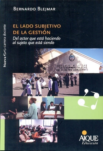 EL LADO SUBJETIVO DE LA GESTION | Bernardo Blejmar