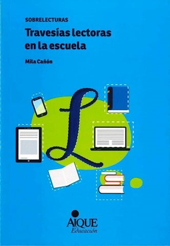 TRAVESIAS LECTORAS EN LA ESCUELA.. | Mila Cañon