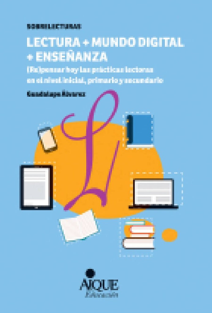 LECTURA + MUNDO DIGITAL + ENSEÑANZA.. | Guadalupe Sánchez Álvarez