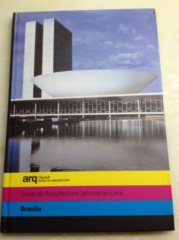 BRASILIA (GUIAS DE ARQUITECTURA LATINOAMERICANA) (CARTONE)