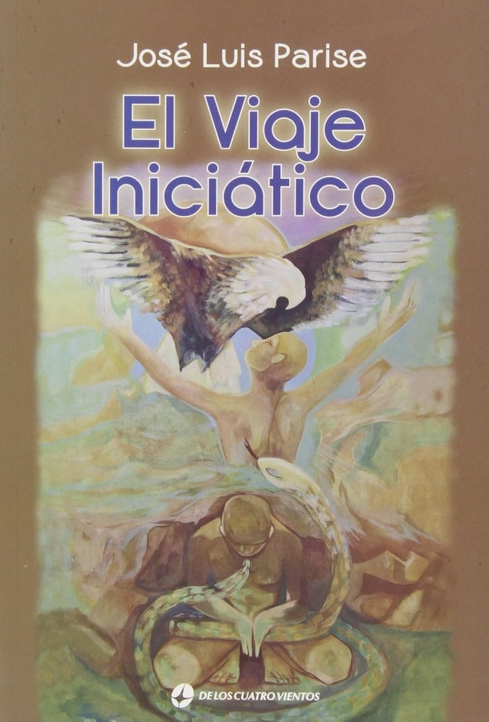 EL VIAJE INICIÁTICO  | José Luis Parise