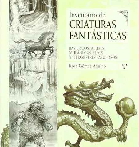 INVENTARIO DE CRIATURAS FANTÁSTICAS.. | Rosa Gómez Aquino