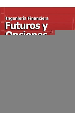INGENIERIA FINANCIERA FUTUROS Y OPCIONES.. | Roberto Darío Bacchini