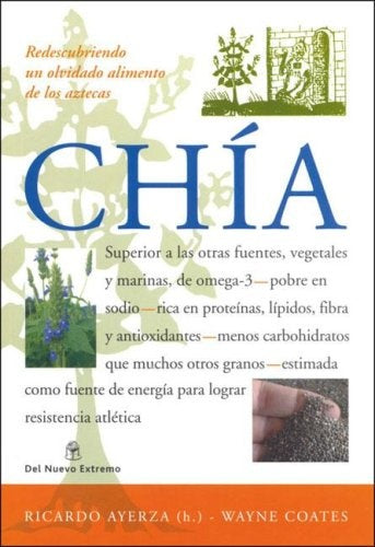 Chia, descubriendo la cosecha olvidada de los aztecas | Ayerza, Lambré