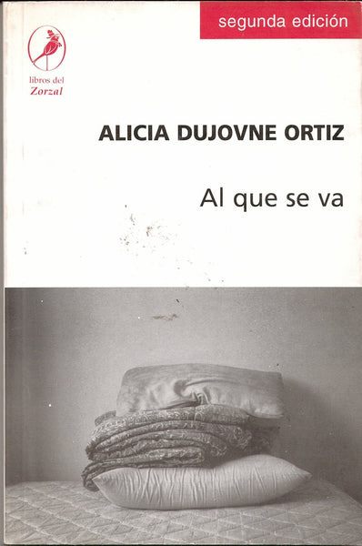 Al que se va | Alicia Dujovne Ortiz