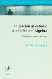 INICIACION AL ESTUDIO DIDACTICO DEL ALGEBRA.. | Carmen Sessa