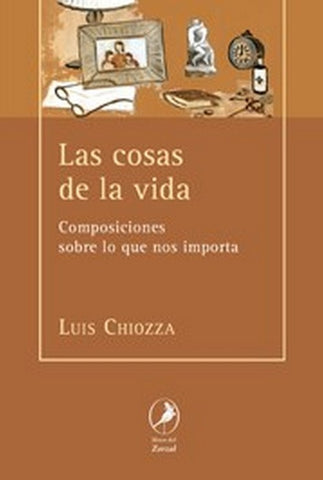 LAS COSAS DE LA VIDA.. | Luis Antonio Chiozza