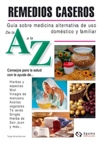 Remedios caseros de la A a la Z | Hirschsteiner-Merlos