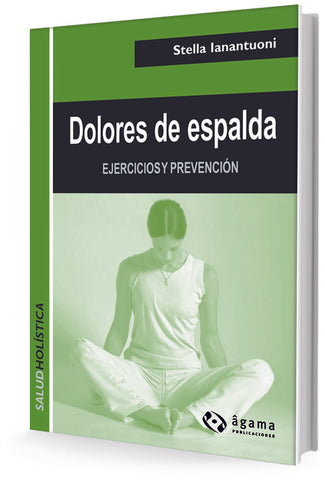 Dolores de espalda. Ejercicios y prevención | Stella Inanatuoni