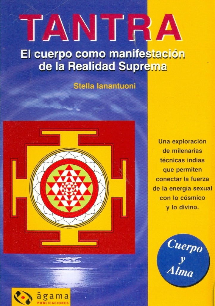 TANTRA, EL CUERPO COMO MANIFESTACIÓN DE LA REALIDAD SUPREMA | Stella Ianantuoni