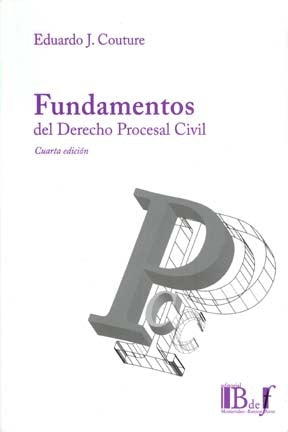 FUNDAMENTOS DEL DERECHO PROCESAL CIVIL.. | Eduardo Juan Couture