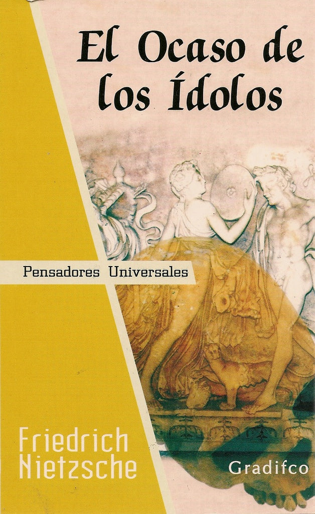 EL OCASO DE LOS ÍDOLOS.. | Nietzsche, Albano