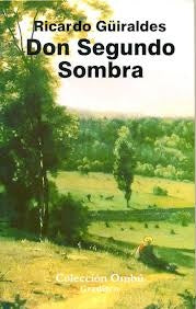 DON SEGUNDO SOMBRA | RICARDO GUIRALDES