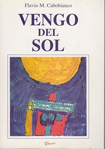 VENGO DEL SOL | Flavio M. Cabobianco
