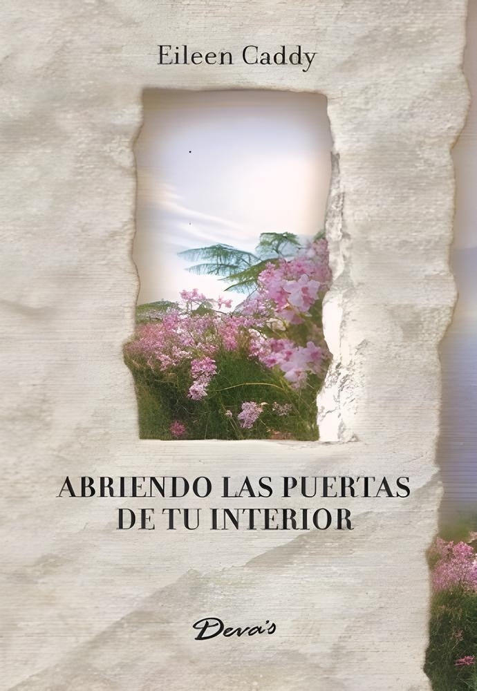 ABRIENDO LAS PUERTAS DE TU INTERIOR.. | Eileen Caddy