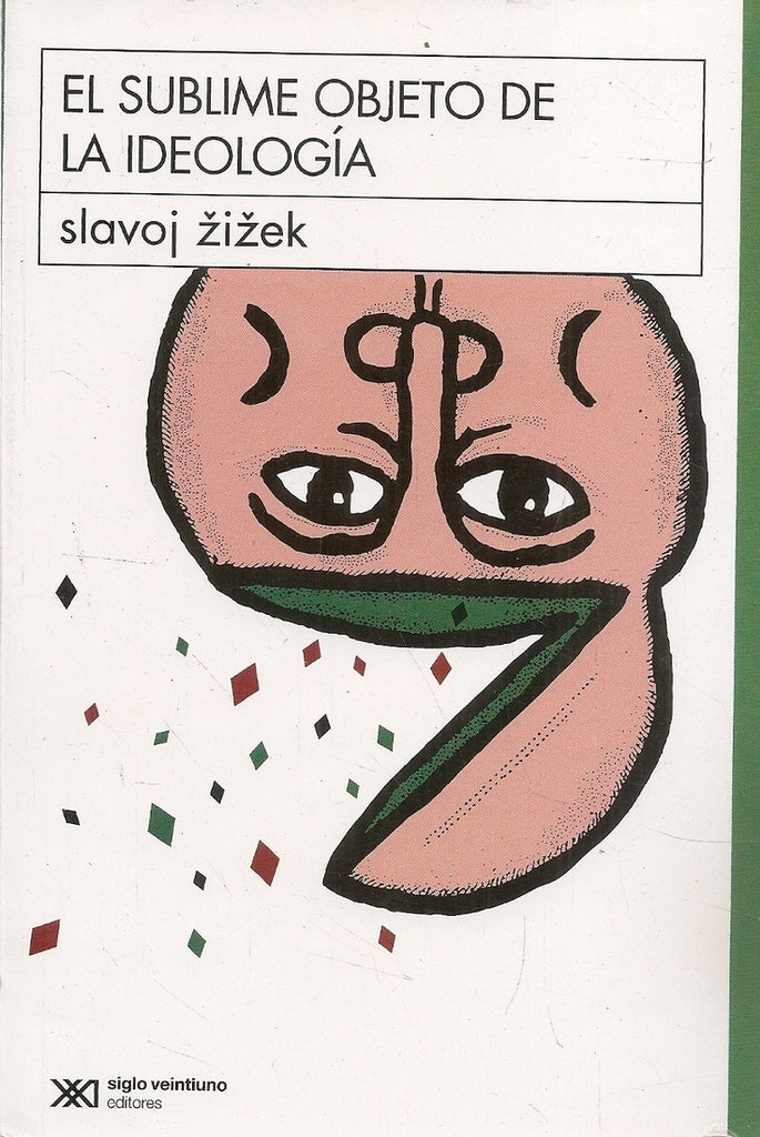 EL SUBLIME OBJETO DE LA IDEOLOGÍA .. | SLAVOJ ZIZEK..