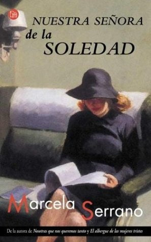 NUESTRA SEÑORA DE LA SOLEDAD.. | Marcela Serrano