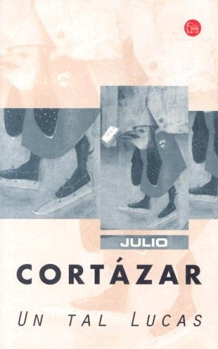 Un tal Lucas | JULIO CORTÁZAR