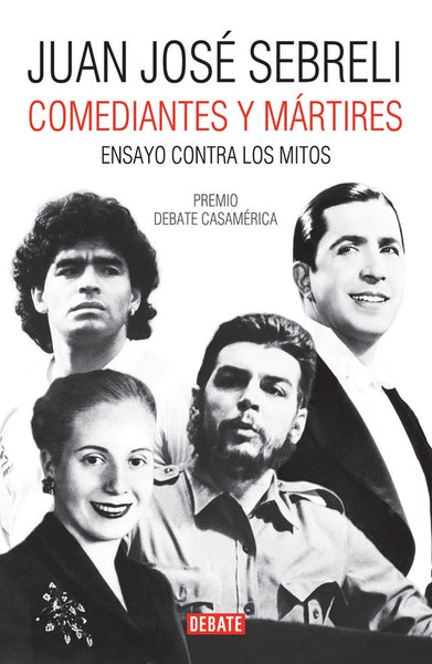 Comediantes y martires  | Juan José Sebreli