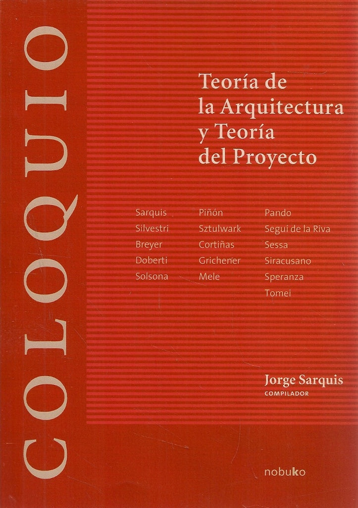 Coloquio: Teoria de la Arquitectura y teoria del proyecto | Sarquis, SARQUIS