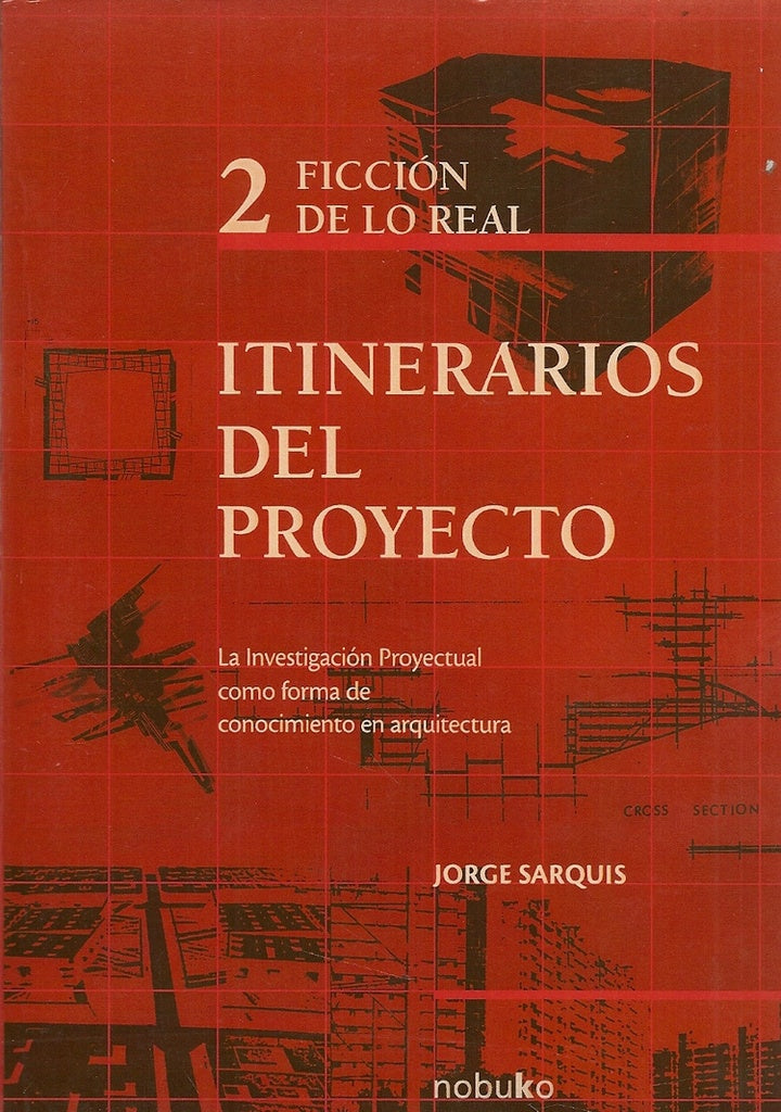 Itinerarios del proyecto II - Ficción de lo real | Sarquis, SARQUIS