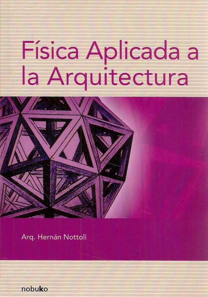 Física aplicada a la arquitectura. 3ra edición | Hernán Nottoli