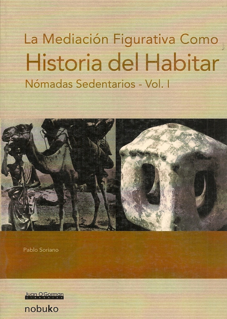 Historia del habitar: vol. 1 | Soriano, Anselmo