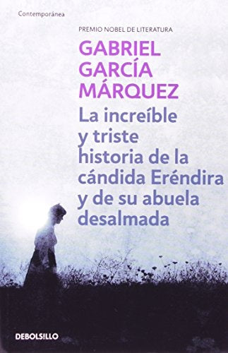 LA INCREIBLE Y TRISTE HISTORIA DE LA CANDIDA ERENDIRA Y DE SU ABUELA DESALMADA.. | GABRIEL GARCÍA MÁRQUEZ