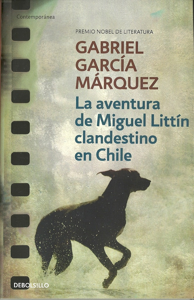 LA AVENTURA DE MIGUEL LITTIN CLANDESTINO EN CHILE*. | GABRIEL GARCÍA MÁRQUEZ
