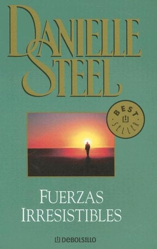 FUERZAS IRRESISTIBLES * | Danielle Steel