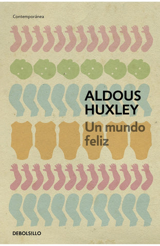 UN MUNDO FELIZ.. | Aldous Huxley