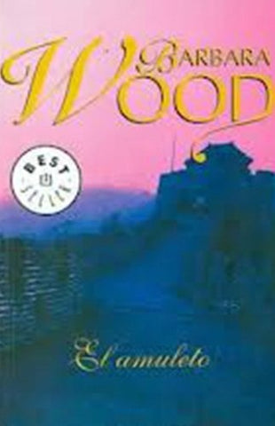 EL AMULETO * | Barbara Wood
