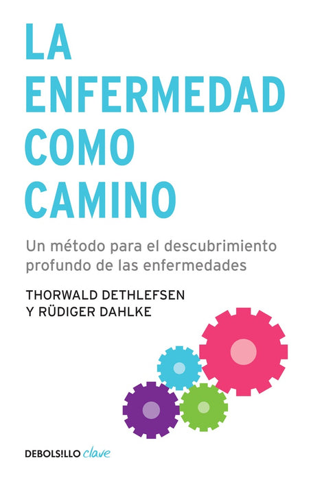 LA ENFERMEDAD COMO CAMINO*.. | Deihlefsen, Dahlke