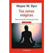 TUS ZONAS MÁGICAS.. | Wayne W. Dyer