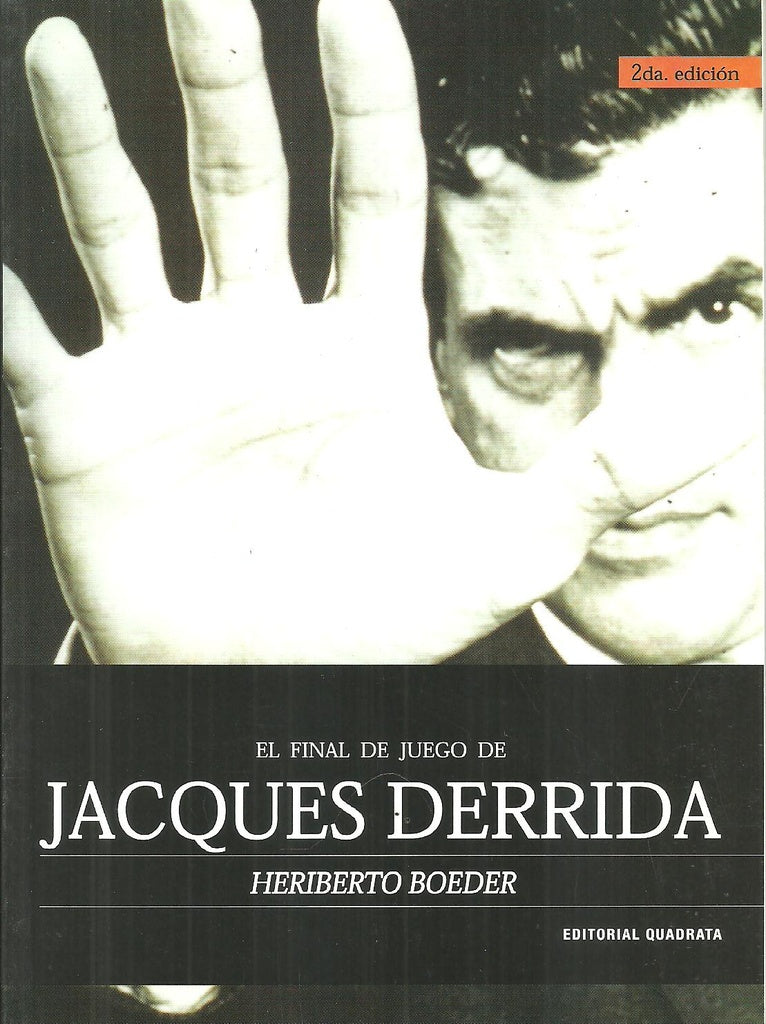 EL FINAL DEL JUEGO DE :JACQUES DERRIDA.. | Heriberto Boeder