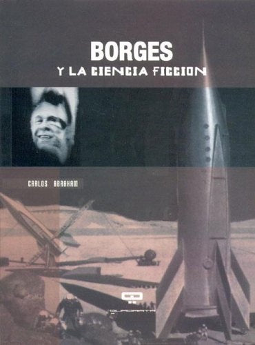 Borges y la ciencia ficción | Carlos Abraham