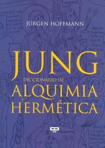 JUNG, DICCIONARIO DE ALQUIMIA Y HERMETICA | J. Hoffman