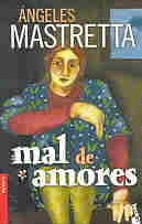 MAL DE AMORES.. | Angeles Mastretta