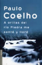 A ORILLAS DEL RIO PIEDRA ME SENTE Y LLORE * | Paulo Coelho